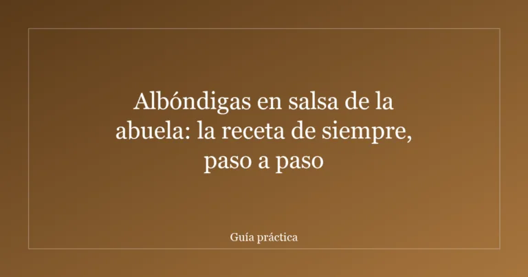 Albóndigas en salsa de la abuela: la receta de siempre, paso a paso