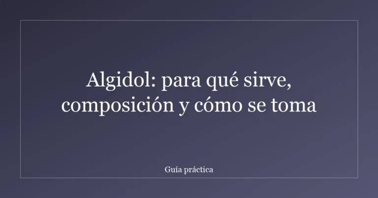 Algidol: para qué sirve, composición y cómo se toma