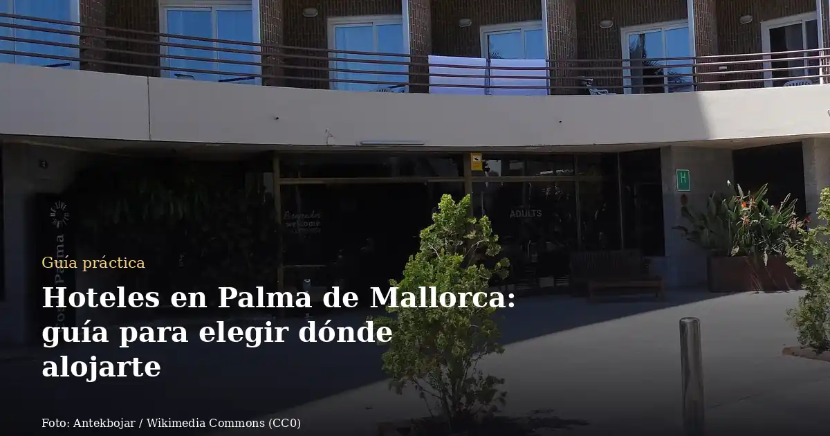 Hoteles en Palma de Mallorca: guía para elegir dónde alojarte