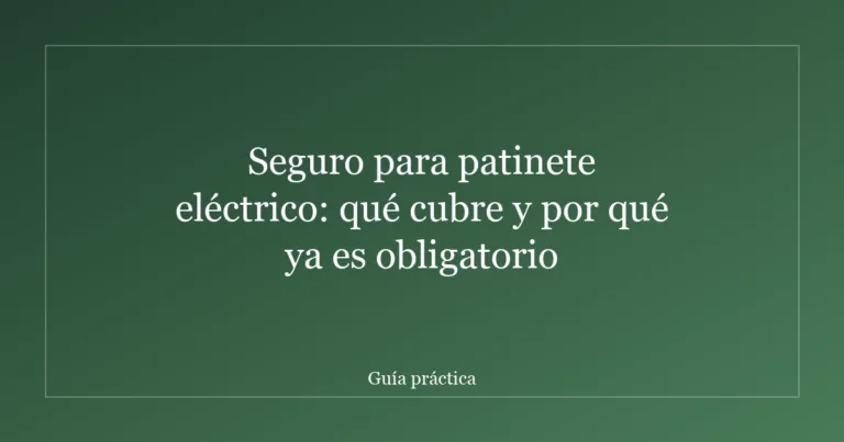 Seguro para patinete eléctrico: qué cubre y por qué ya es obligatorio