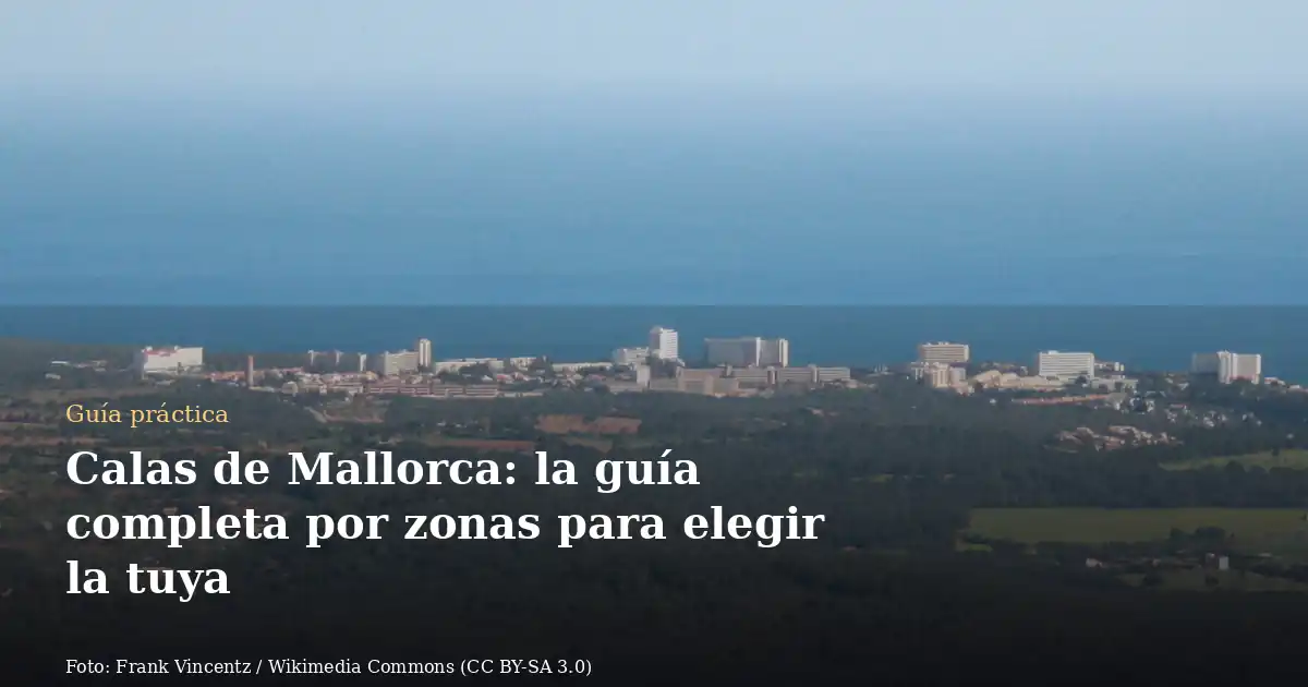 Calas de Mallorca: la guía completa por zonas para elegir la tuya
