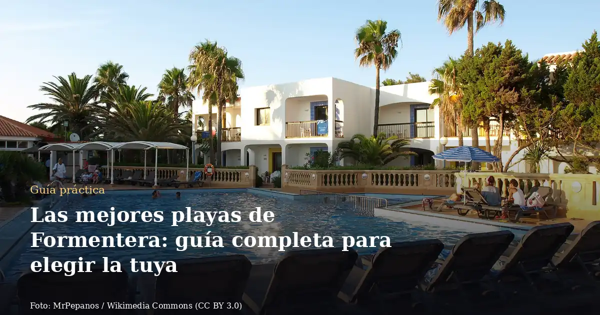 Las mejores playas de Formentera: guía completa para elegir la tuya