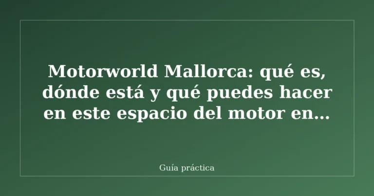 Motorworld Mallorca: qué es, dónde está y qué puedes hacer en este espacio del motor en Palma